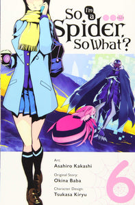 So I'm a Spider, So What? Manga Volume 6