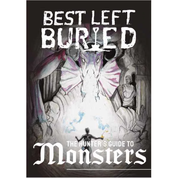 Best Left Buried: The Hunter's Guide to Monsters