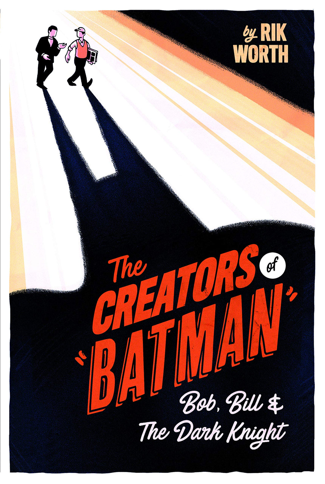 The Creators Of Batman Bob, Bill And The Dark Knight Hardcover