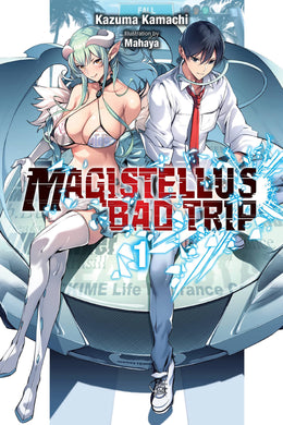 Magistealth Bad Trip Light Novel Volume 1