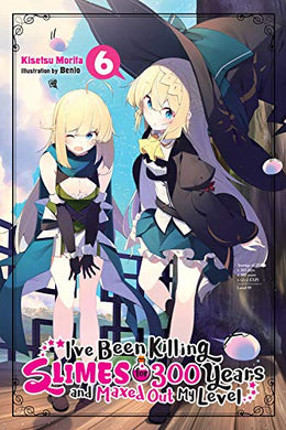 I've Been Killing Slimes for 300 Years and Maxed Out My Level Light Novel Volume 6