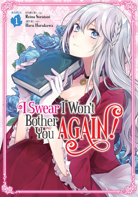I Swear I Won't Bother You Again! Volume 1
