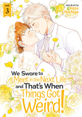 We Swore to Meet in the Next Life and That's When Things Got Weird! Volume 3