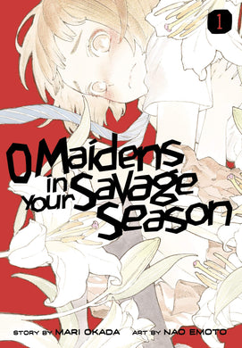 O Maidens In Your Savage Season Volume 1