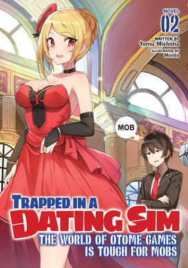 Trapped In A Dating Sim The World Of Otome Games Is Tough For Mobs Light Novel Volume 2