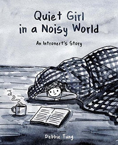 Quiet Girl In A Noisy World An Introvert's Story