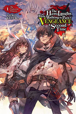 The Hero Laughs While Walking The Path Of Vengeance A Second Time Volume 1 Light Novel