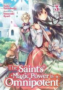 The Saint's Magic Power Is Omnipotent Light Novel Volume 3