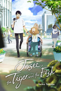 Josee, The Tiger And The Fish Light Novel Volume 1 Hardcover