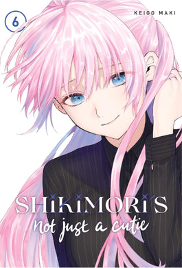 Shikimori's Not Just a Cutie Volume 6