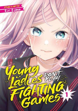 Young Ladies Don't Play Fighting Games Volume 1