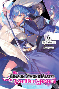 The Demon Sword Master Of Excalibur Academy Light Novel Volume 6