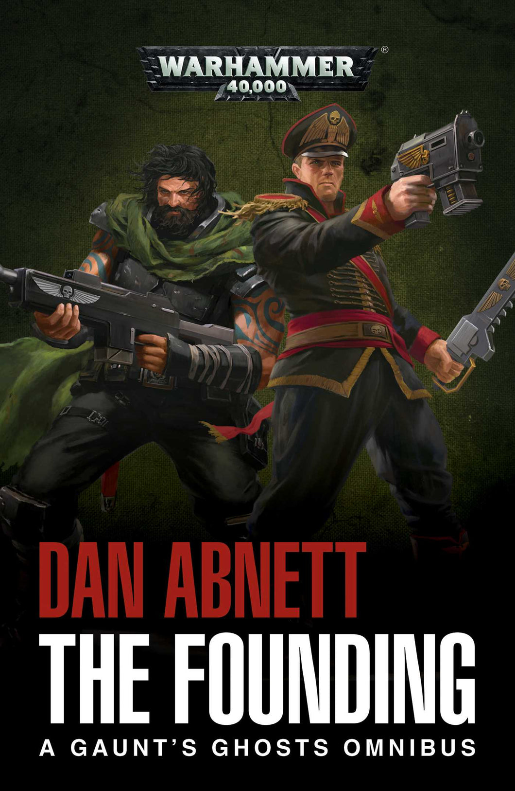 The Founding A Gaunt's Ghosts Omnibus