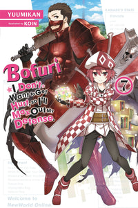 Bofuri: I Don't Want to Get Hurt, so I'll Max Out My Defense Light Novel Volume 7