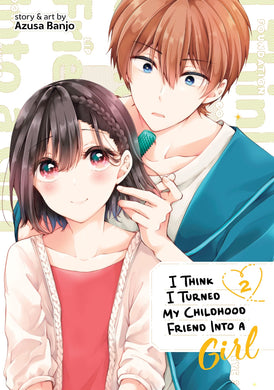 I Think I Turned My Childhood Friend Into A Girl Volume 2