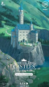 Between Two Castles of Mad King Ludwig Secrets & Soirees Expansion