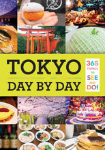 Load image into Gallery viewer, Tokyo Day By Day 365 Things To See And Do!